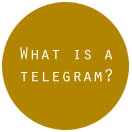 What is a Telegram?